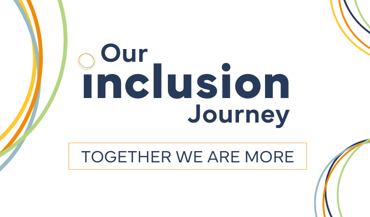 white background with the text our inclusion journey, together we are more